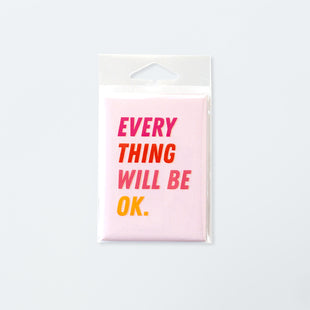 Everything Will Be Ok Magnet